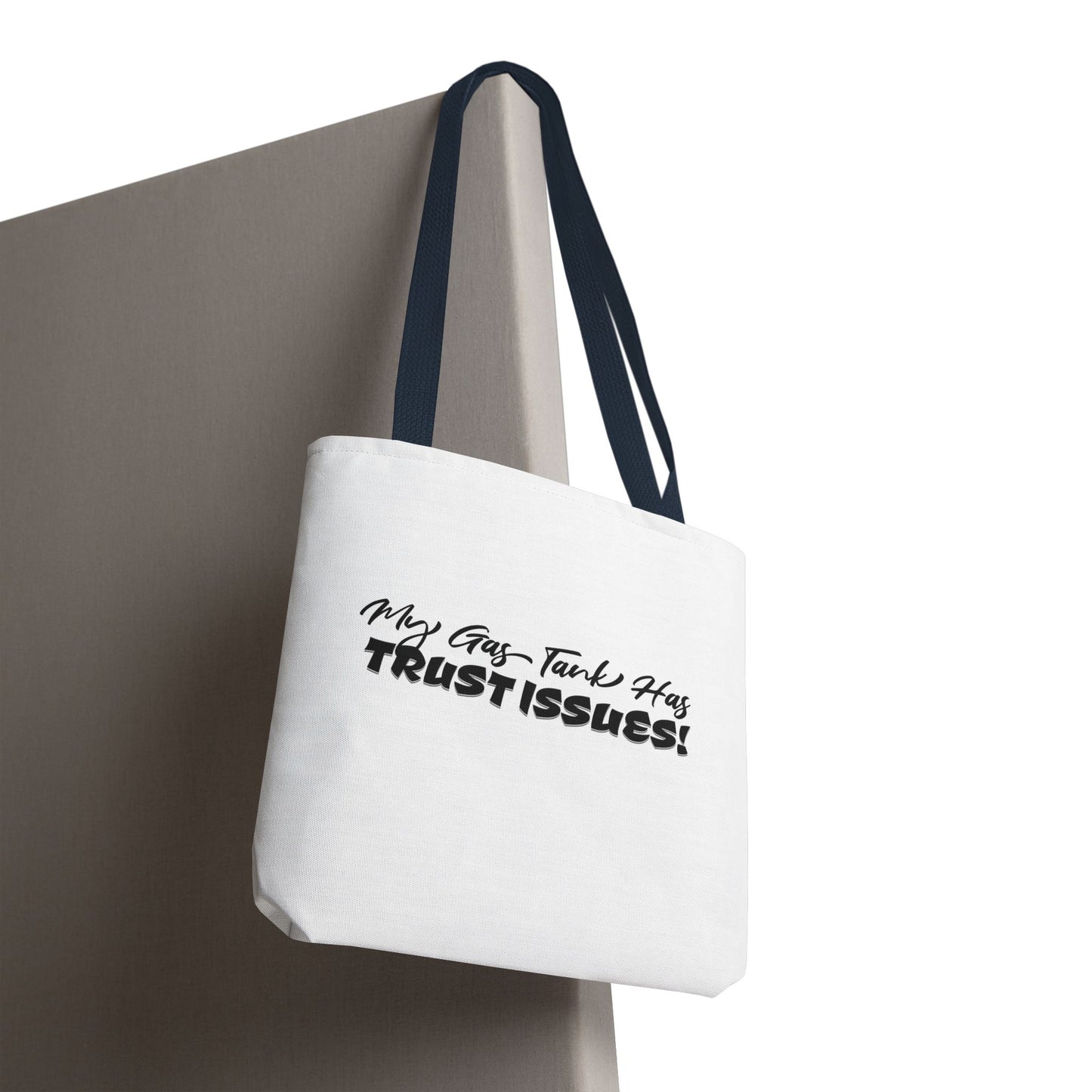 My Gas Tank Has Trust Issues Tote Bag — Funny Graphic Tote