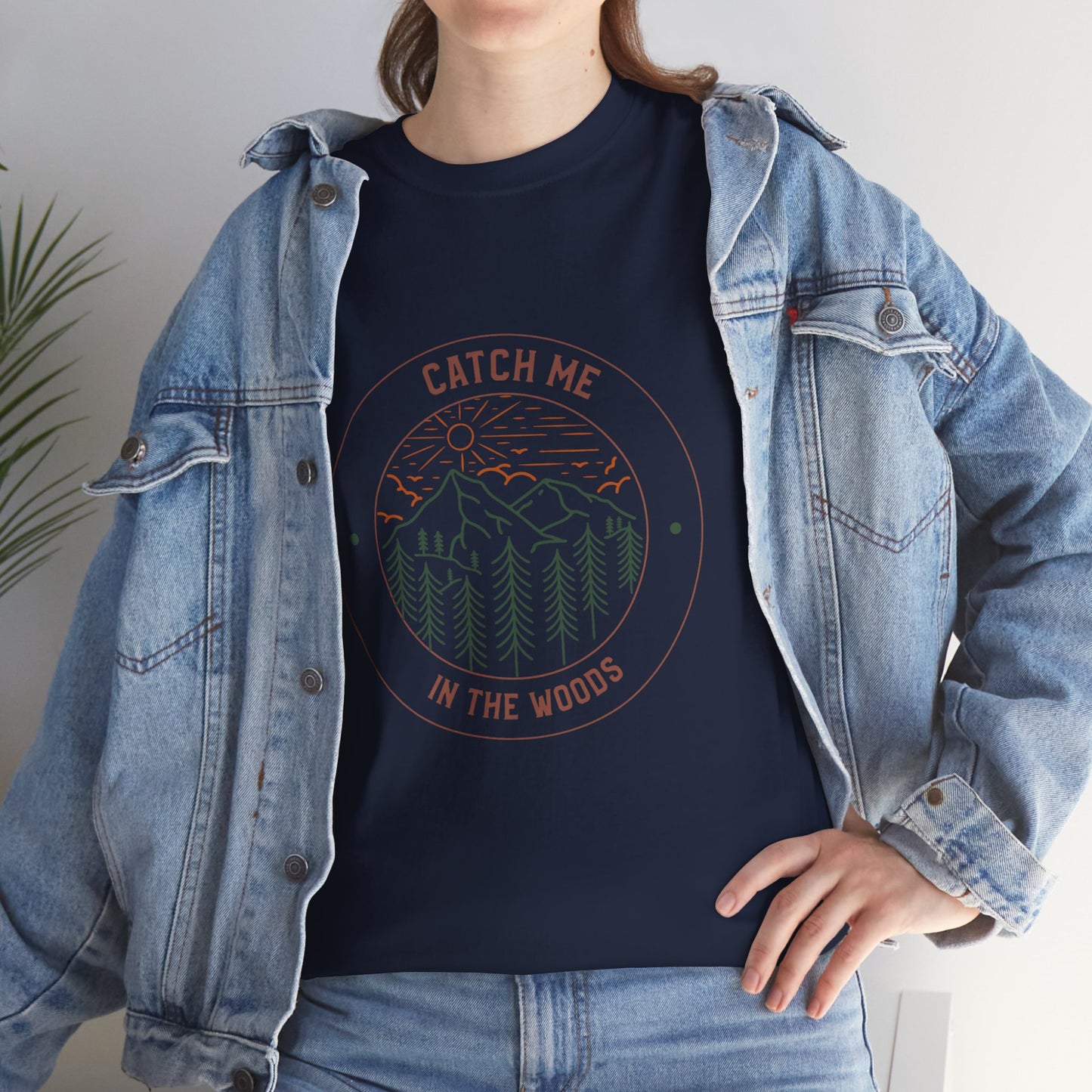 Catch Me in the Woods T-Shirt – Funny Hiking Shirt for Outdoor Lovers, Unisex Camping Tee, Nature Adventure Apparel, Gift for Hikers