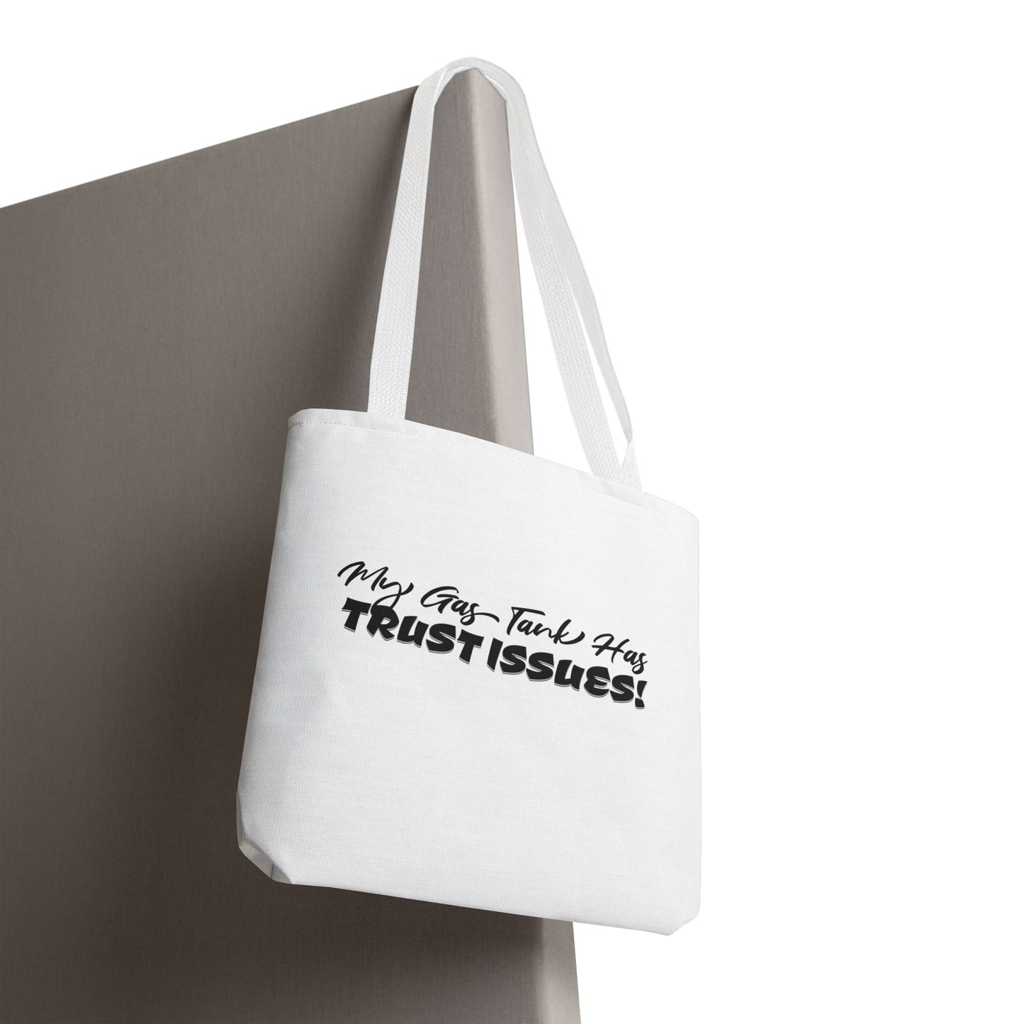 My Gas Tank Has Trust Issues Tote Bag — Funny Graphic Tote