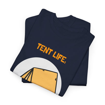 Funny Tent Life, In-Tents Camping T-Shirt –   Campers and Nature Lovers Tee, Unisex Heavy Cotton Tee, Outdoor Adventure Gift, Travel Apparel