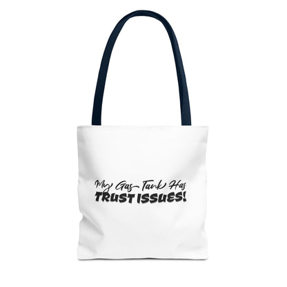 My Gas Tank Has Trust Issues Tote Bag — Funny Graphic Tote