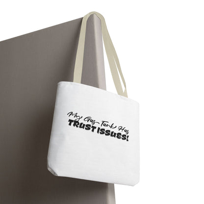 My Gas Tank Has Trust Issues Tote Bag — Funny Graphic Tote