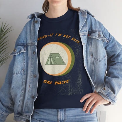 Camping, If I’m Not Back Send Snacks - Funny Camping T-Shirt for Campers & Nature Lovers, Unisex Heavy Cotton Tee, Outdoor Adventure Gift, Summer Hiking Shirt