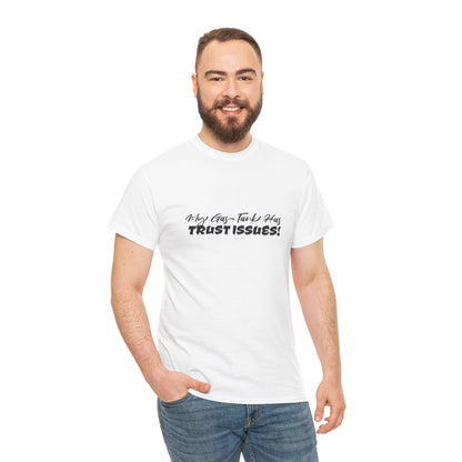 My Gas Tank Has Trust Issues Funny Unisex T-Shirt – Casual Graphic Tee, Humor Shirt, Gift for Friends