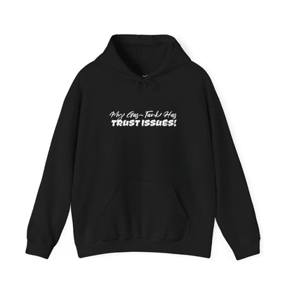 My Gas Tank Has Trust Issues Hoodie – Funny Unisex Sweatshirt, Cozy Casual Pullover, Gift for Friends, Trendy Streetwear, Everyday Wear