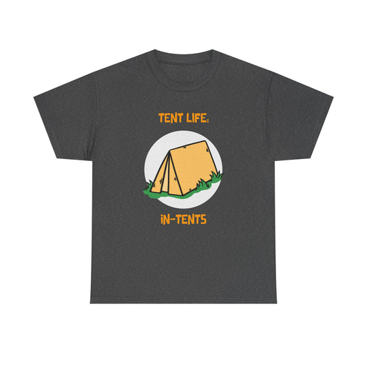 Funny Tent Life, In-Tents Camping T-Shirt –   Campers and Nature Lovers Tee, Unisex Heavy Cotton Tee, Outdoor Adventure Gift, Travel Apparel