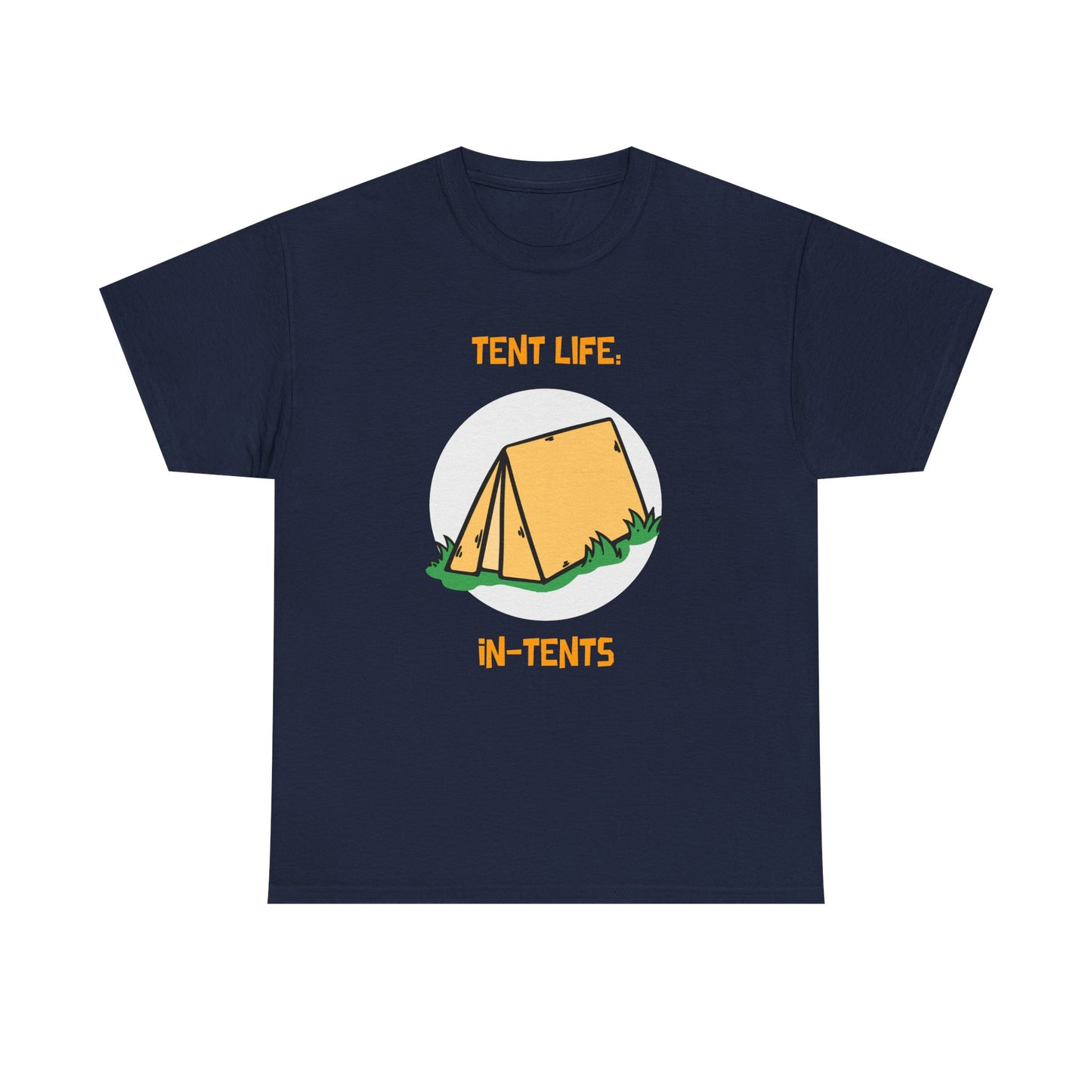 Funny Tent Life, In-Tents Camping T-Shirt –   Campers and Nature Lovers Tee, Unisex Heavy Cotton Tee, Outdoor Adventure Gift, Travel Apparel