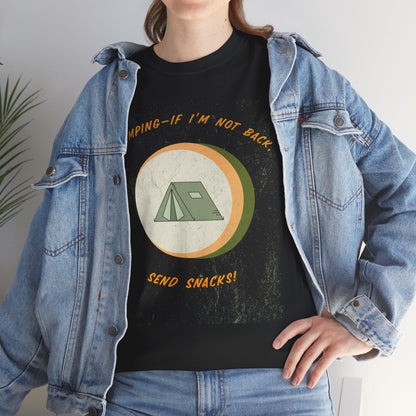 Camping, If I’m Not Back Send Snacks - Funny Camping T-Shirt for Campers & Nature Lovers, Unisex Heavy Cotton Tee, Outdoor Adventure Gift, Summer Hiking Shirt