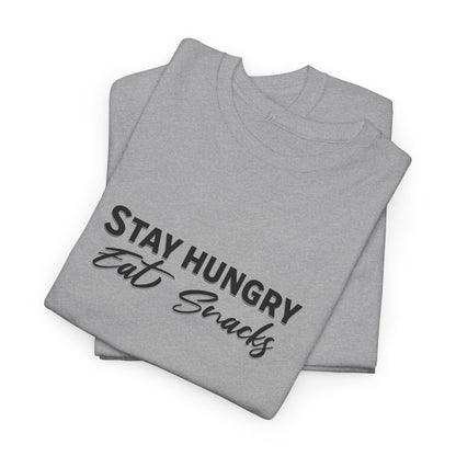 Stay Hungry Eat Snacks T-Shirt – Unisex Cotton Tee for Foodies, Casual Wear, Birthday & Holiday Gift, Layering Shirt for Adults