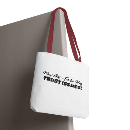 My Gas Tank Has Trust Issues Tote Bag — Funny Graphic Tote