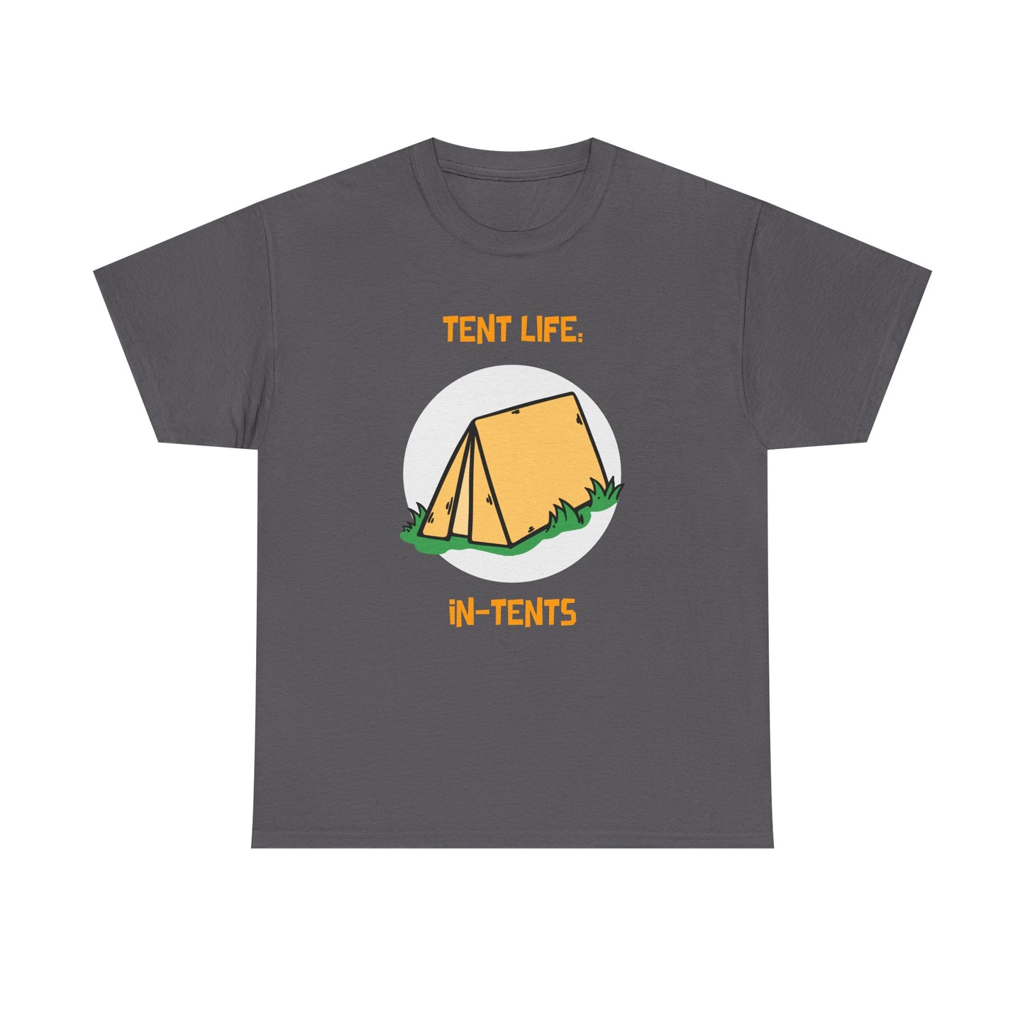 Funny Tent Life, In-Tents Camping T-Shirt –   Campers and Nature Lovers Tee, Unisex Heavy Cotton Tee, Outdoor Adventure Gift, Travel Apparel