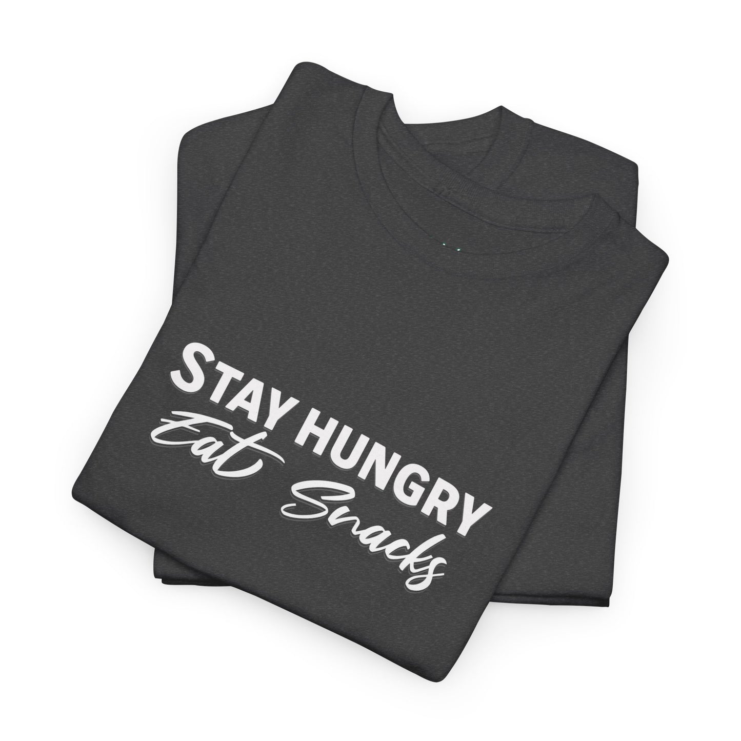 Stay Hungry Eat Snacks T-Shirt – Unisex Cotton Tee for Foodies, Casual Wear, Birthday & Holiday Gift, Layering Shirt for Adults