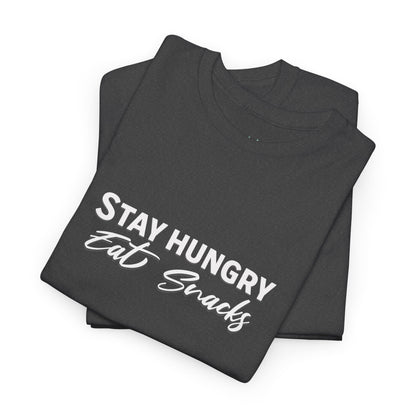 Stay Hungry Eat Snacks T-Shirt – Unisex Cotton Tee for Foodies, Casual Wear, Birthday & Holiday Gift, Layering Shirt for Adults