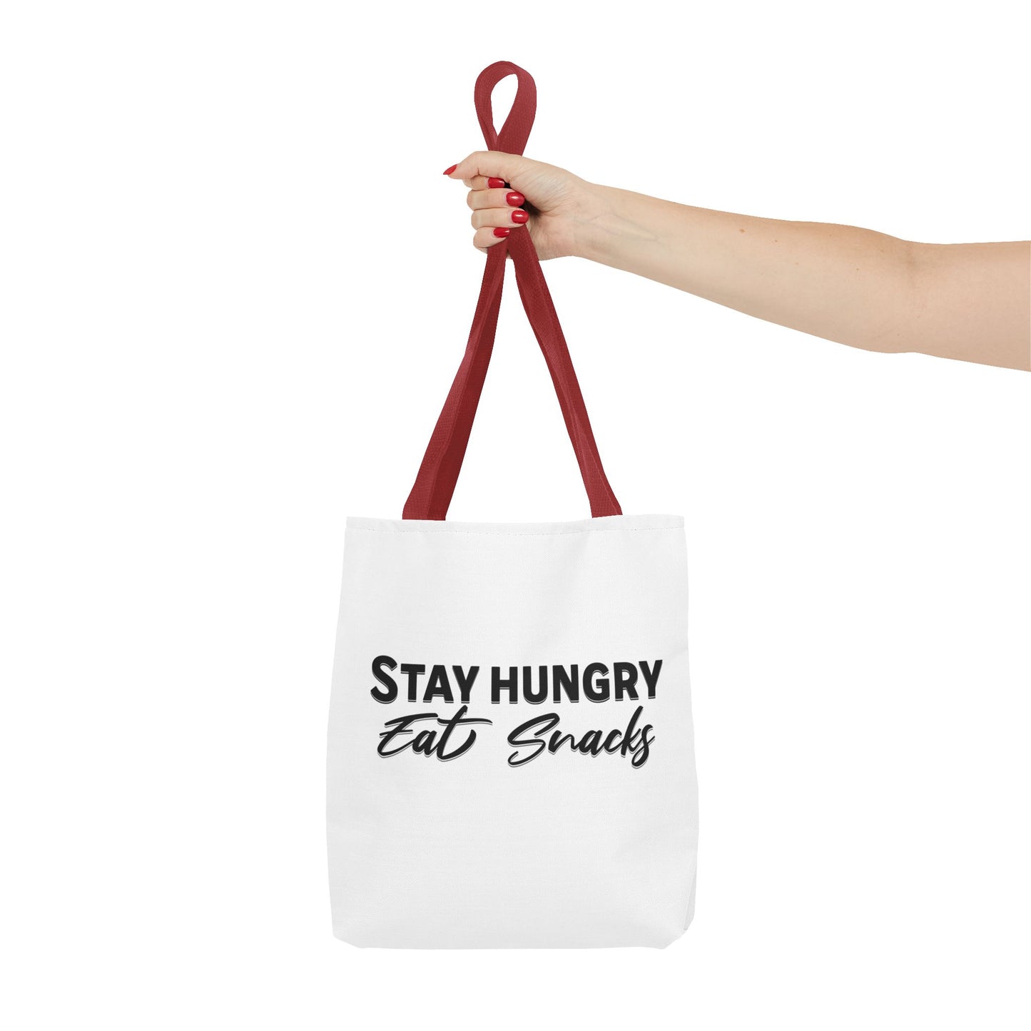 Stay Hungry, Eat Snacks - Funny Snack Lover Tote Bag