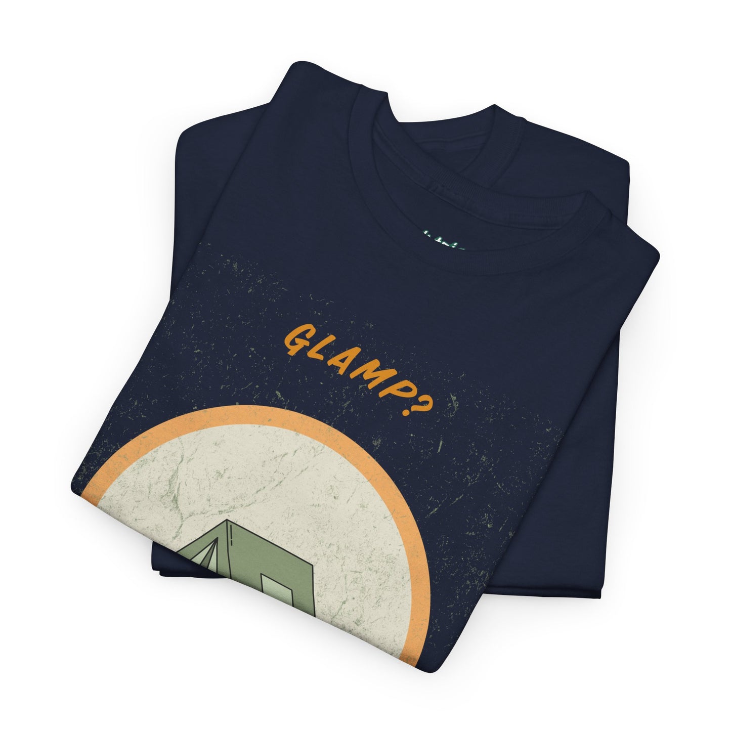 Glamp? Nah, I Camp – Funny Camping Tee for Nature Lovers