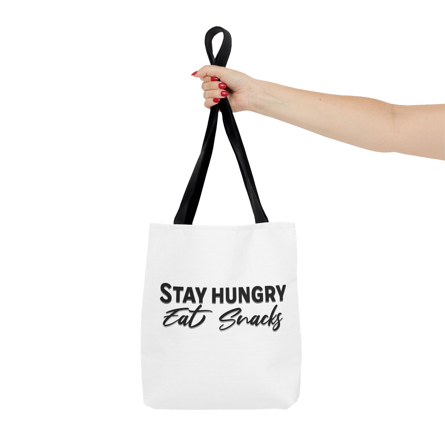 Stay Hungry, Eat Snacks - Funny Snack Lover Tote Bag