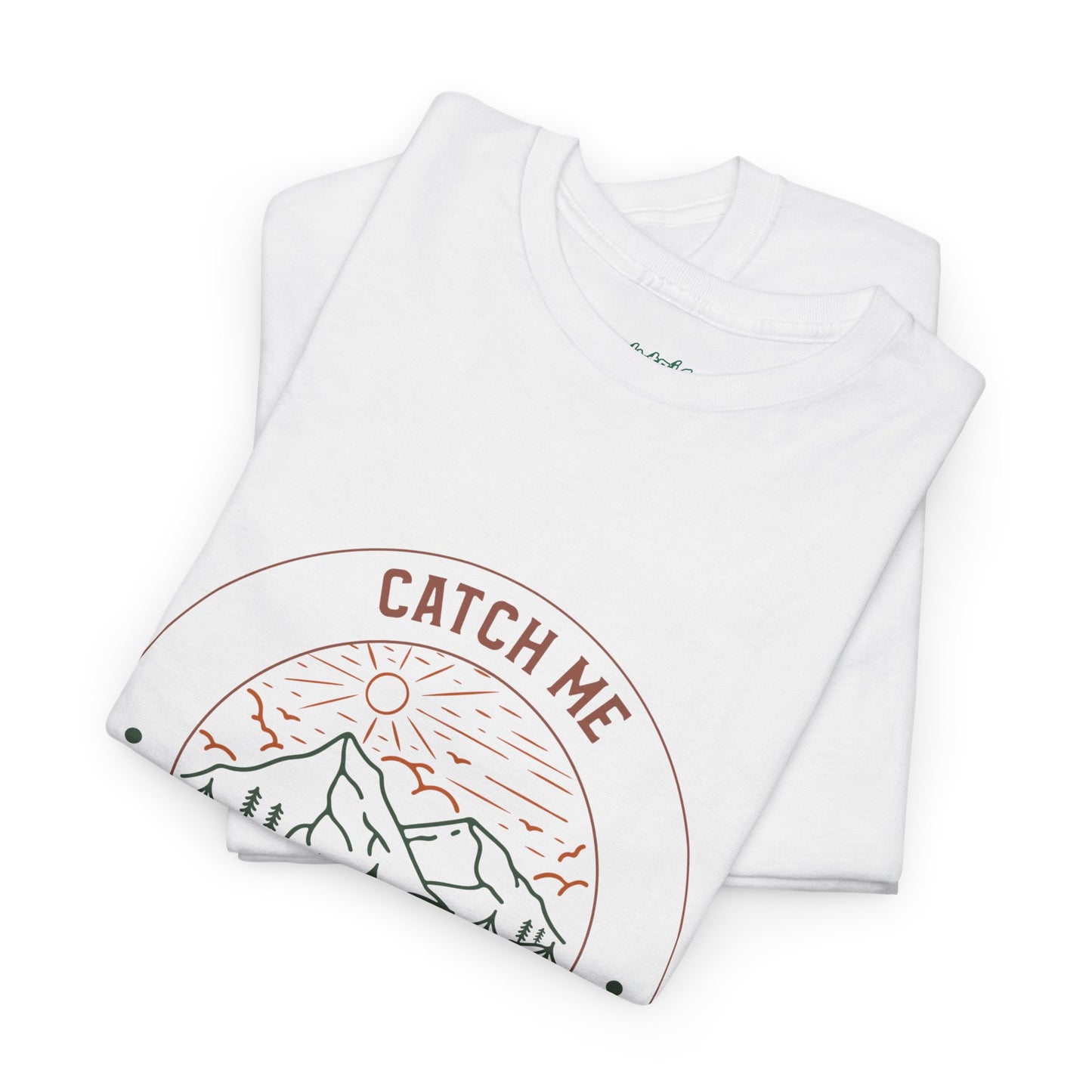 Catch Me in the Woods T-Shirt – Funny Hiking Shirt for Outdoor Lovers, Unisex Camping Tee, Nature Adventure Apparel, Gift for Hikers
