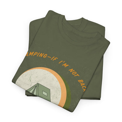 Camping, If I’m Not Back Send Snacks - Funny Camping T-Shirt for Campers & Nature Lovers, Unisex Heavy Cotton Tee, Outdoor Adventure Gift, Summer Hiking Shirt