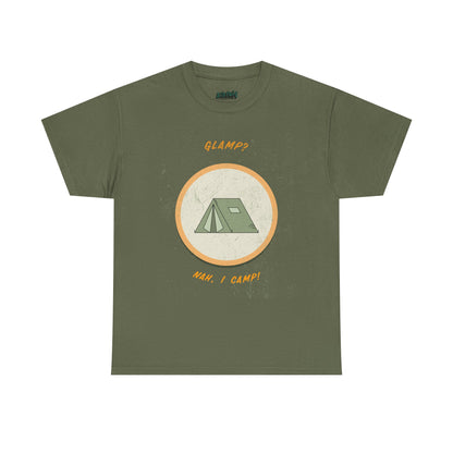 Glamp? Nah, I Camp – Funny Camping Tee for Nature Lovers