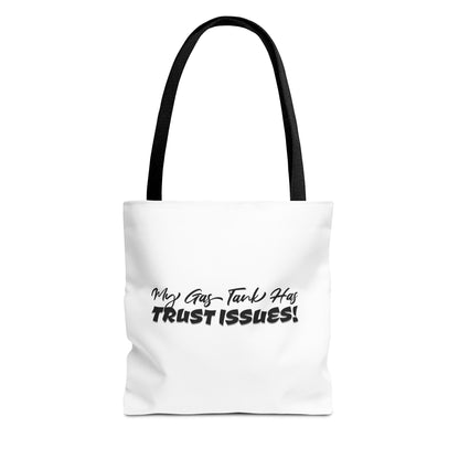 My Gas Tank Has Trust Issues Tote Bag — Funny Graphic Tote