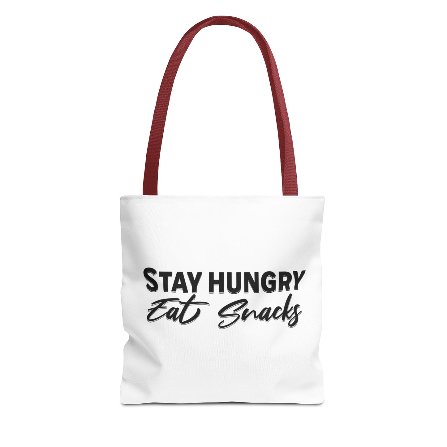 Stay Hungry, Eat Snacks - Funny Snack Lover Tote Bag