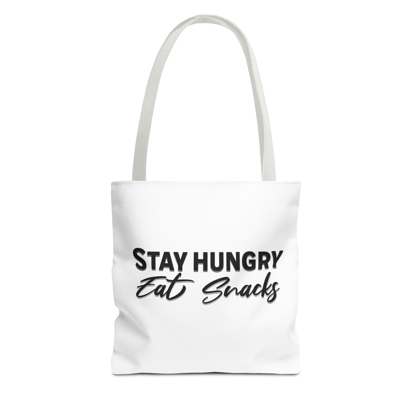 Stay Hungry, Eat Snacks - Funny Snack Lover Tote Bag