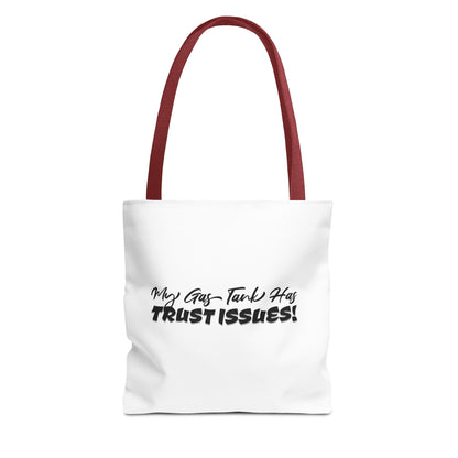 My Gas Tank Has Trust Issues Tote Bag — Funny Graphic Tote