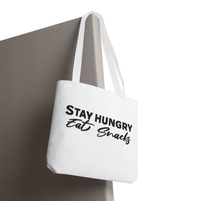Stay Hungry, Eat Snacks - Funny Snack Lover Tote Bag