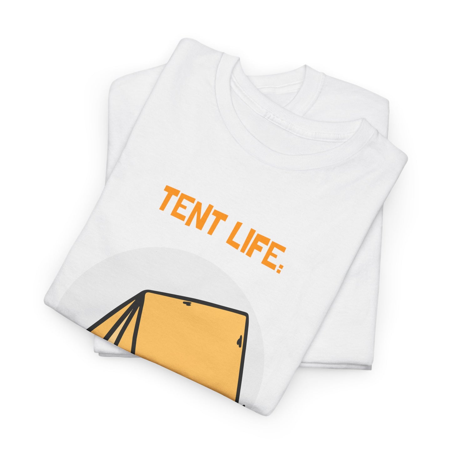 Funny Tent Life, In-Tents Camping T-Shirt –   Campers and Nature Lovers Tee, Unisex Heavy Cotton Tee, Outdoor Adventure Gift, Travel Apparel