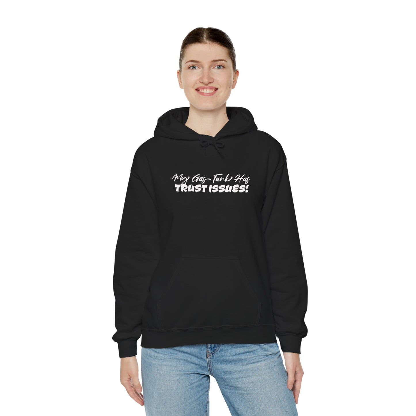 My Gas Tank Has Trust Issues Hoodie – Funny Unisex Sweatshirt, Cozy Casual Pullover, Gift for Friends, Trendy Streetwear, Everyday Wear