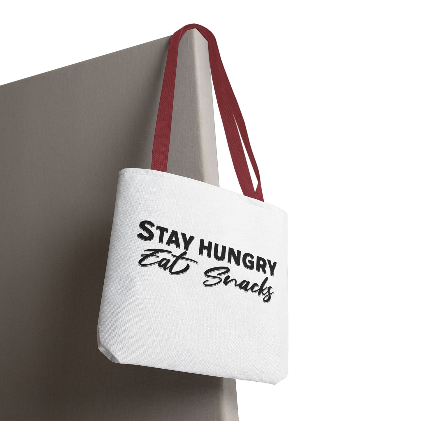 Stay Hungry, Eat Snacks - Funny Snack Lover Tote Bag