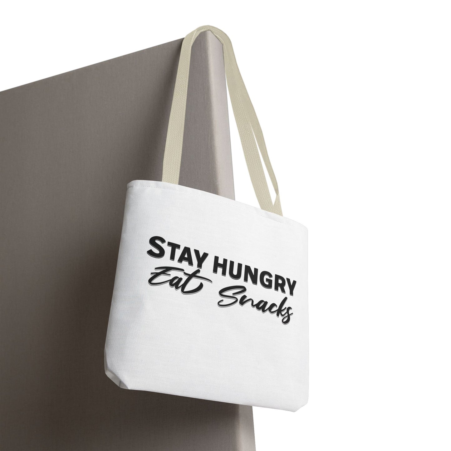 Stay Hungry, Eat Snacks - Funny Snack Lover Tote Bag