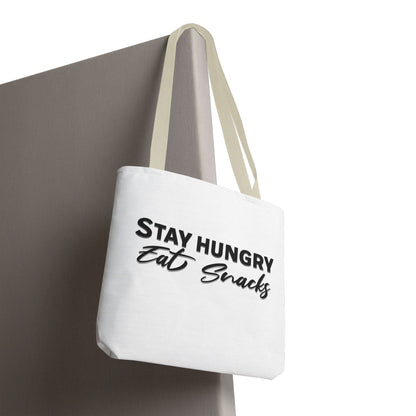 Stay Hungry, Eat Snacks - Funny Snack Lover Tote Bag