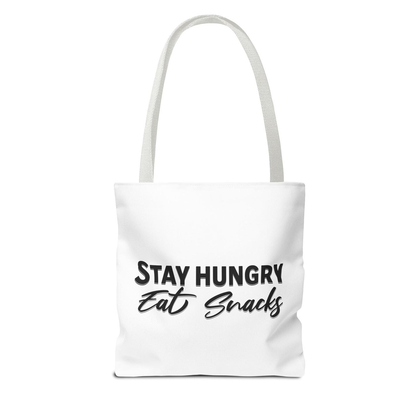 Stay Hungry, Eat Snacks - Funny Snack Lover Tote Bag