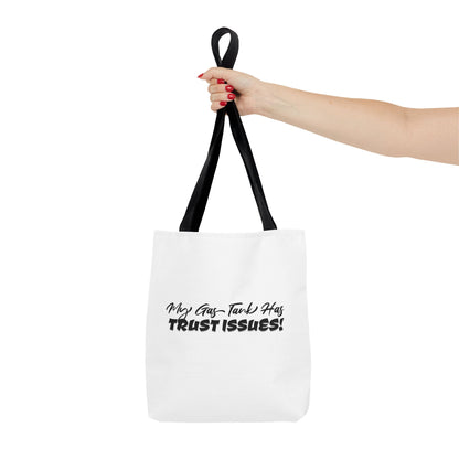 My Gas Tank Has Trust Issues Tote Bag — Funny Graphic Tote