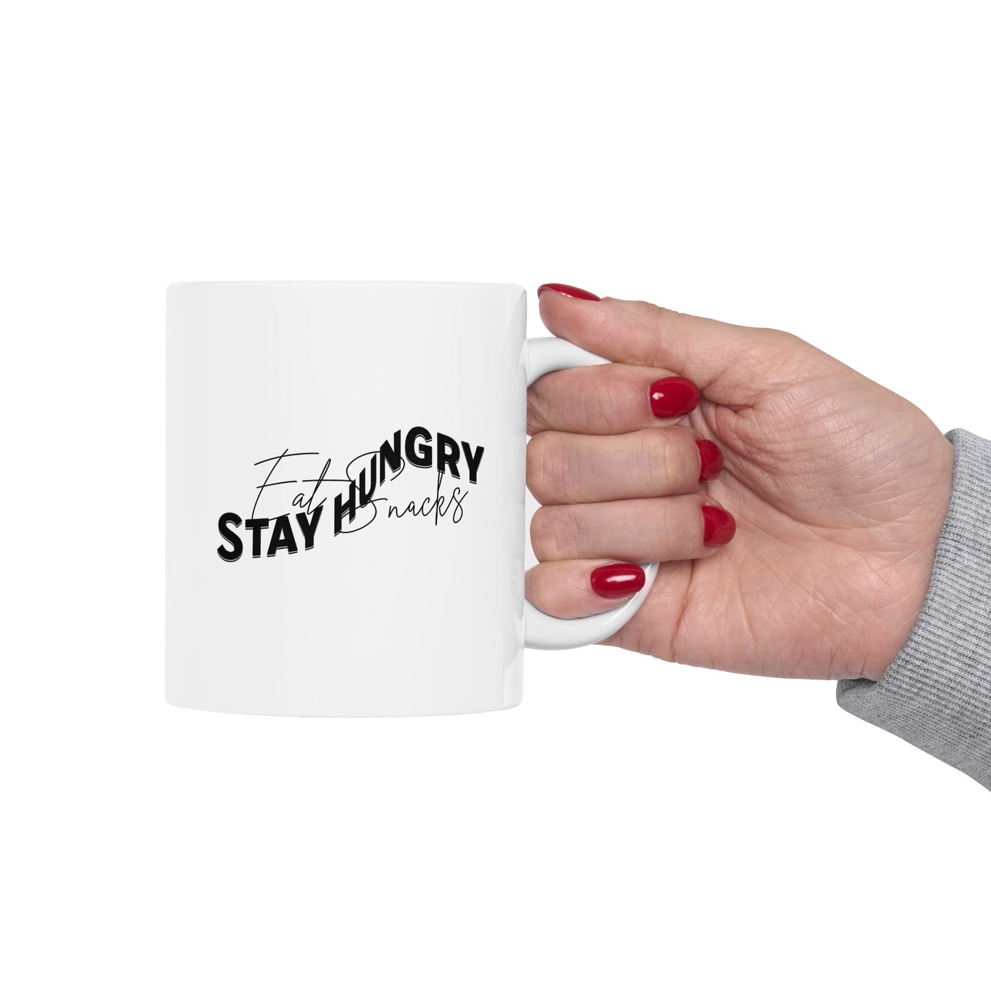 Stay Hungry, Eat Snacks - Funny Coffee Mug | Gift for Coffee & Snack Lovers