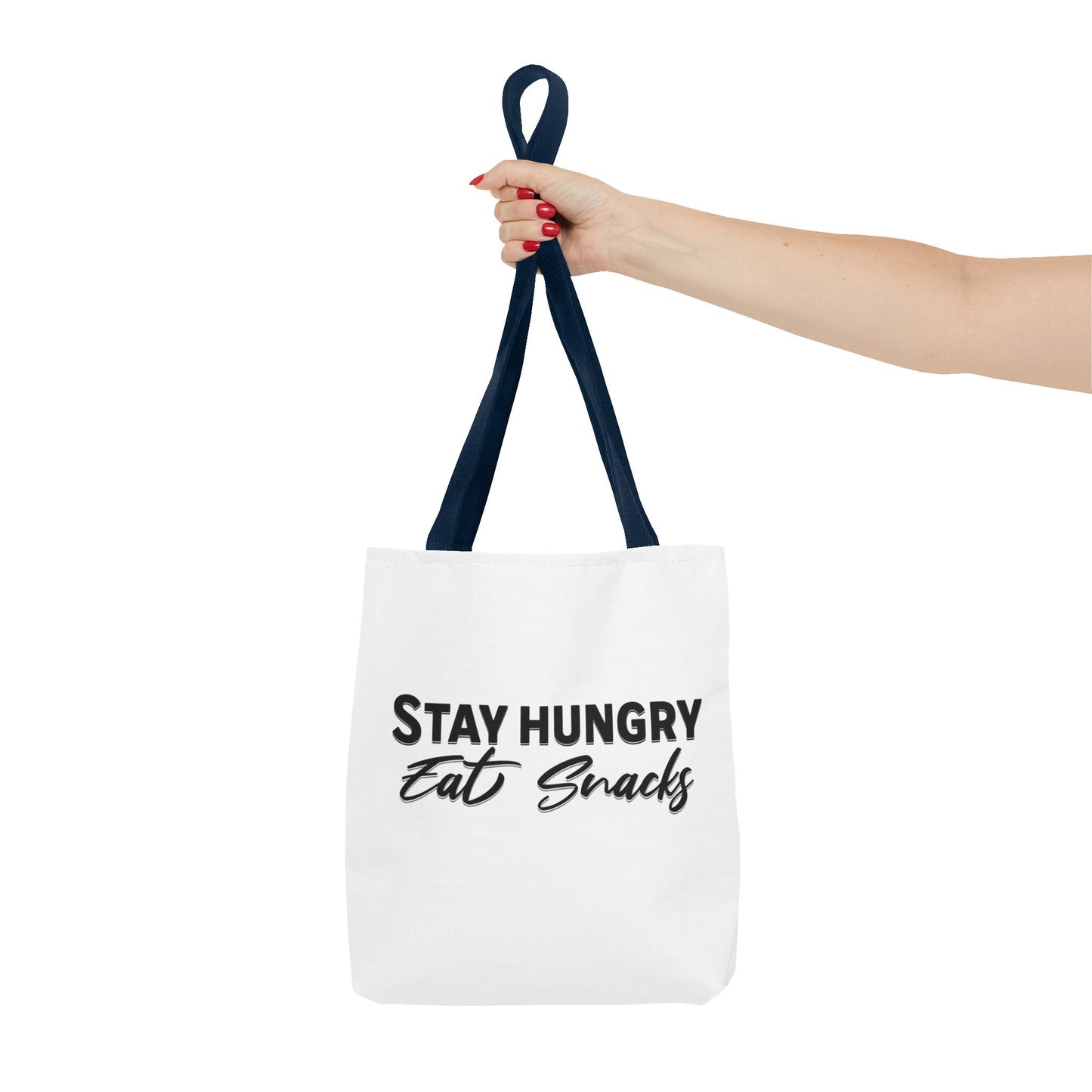 Stay Hungry, Eat Snacks - Funny Snack Lover Tote Bag