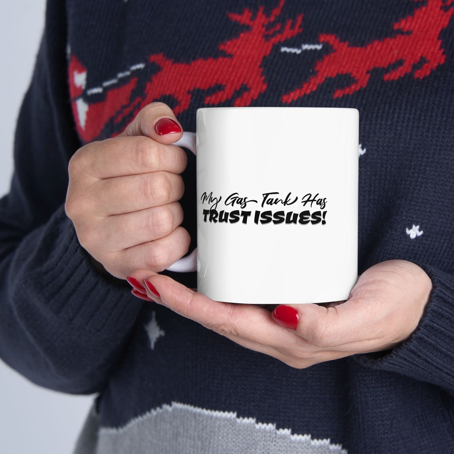 My Gas Tank Has Trust Issues Mug - Funny Ceramic Cup Perfect for Coffee Lovers