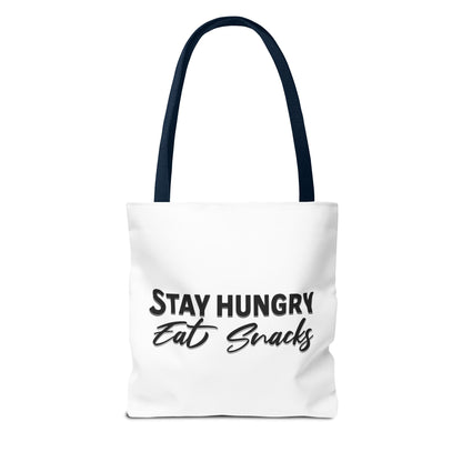 Stay Hungry, Eat Snacks - Funny Snack Lover Tote Bag