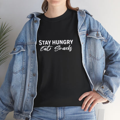 Stay Hungry Eat Snacks T-Shirt – Unisex Cotton Tee for Foodies, Casual Wear, Birthday & Holiday Gift, Layering Shirt for Adults