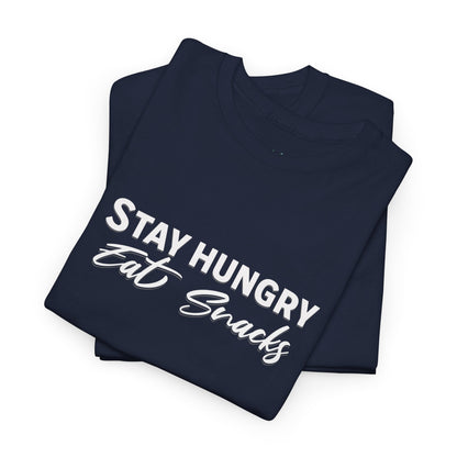 Stay Hungry Eat Snacks T-Shirt – Unisex Cotton Tee for Foodies, Casual Wear, Birthday & Holiday Gift, Layering Shirt for Adults