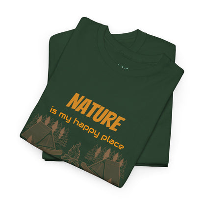 Nature Is My Happy Place - Unisex Heavy Cotton Tee, Outdoor Lover Shirt, Adventure T-Shirt, Hiking Apparel, Eco Friendly Nature Gift, Camping Clothing