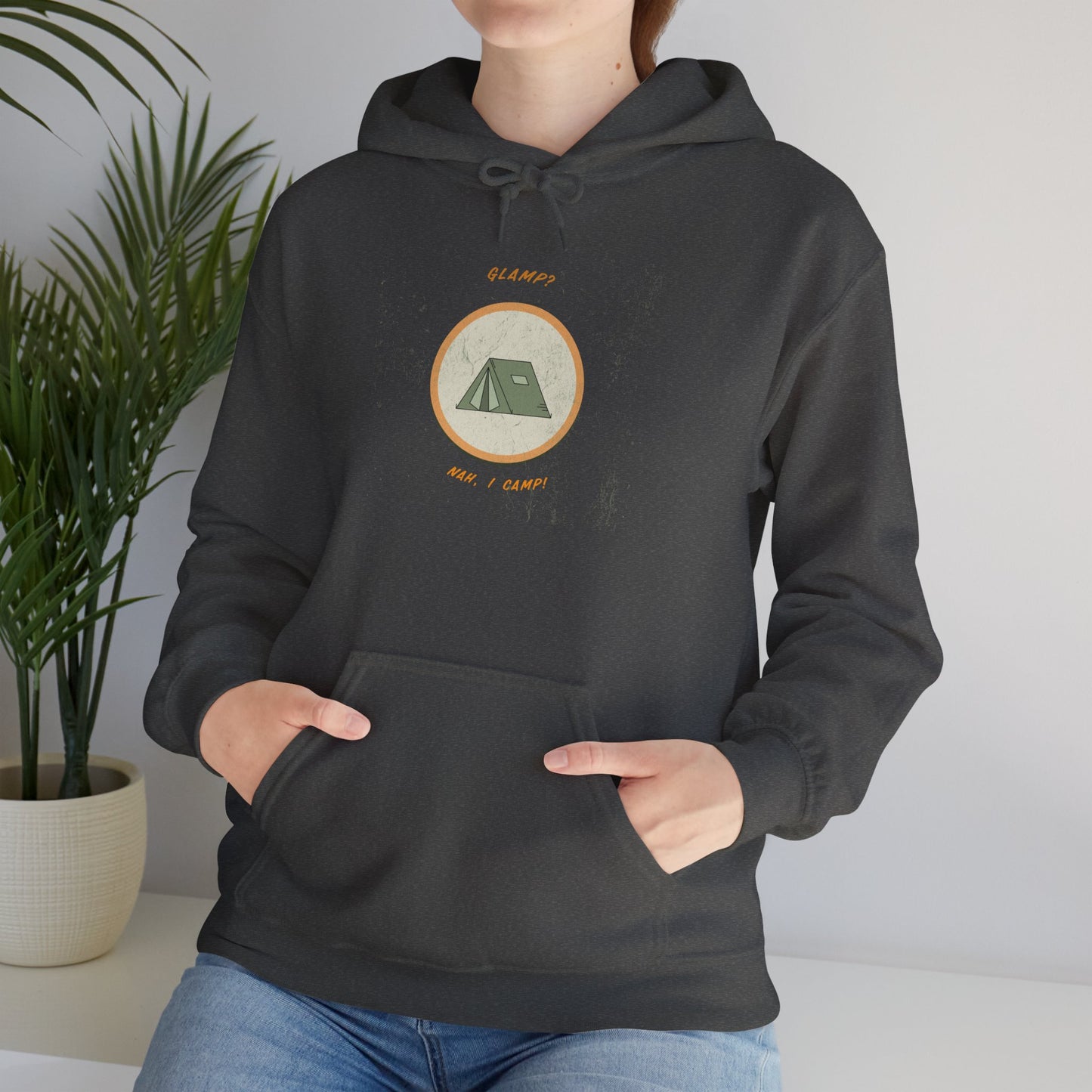 Glamp Nah, I Camp Hoodie – Cozy Unisex Camping Sweatshirt, Outdoor Adventure Gift, Nature Lover Pullover