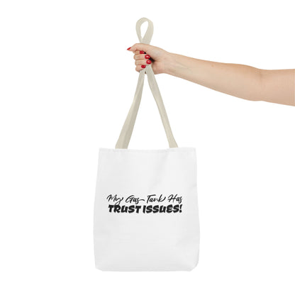 My Gas Tank Has Trust Issues Tote Bag — Funny Graphic Tote