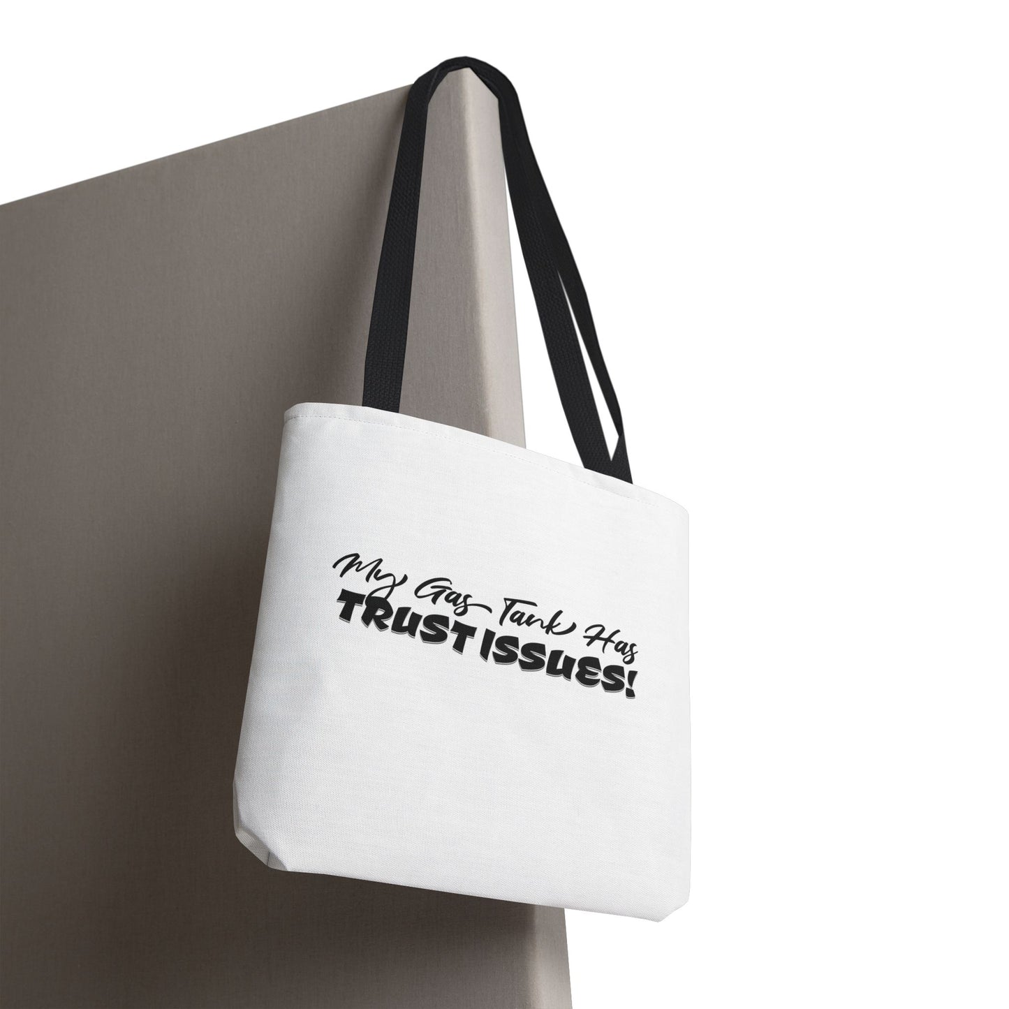 My Gas Tank Has Trust Issues Tote Bag — Funny Graphic Tote