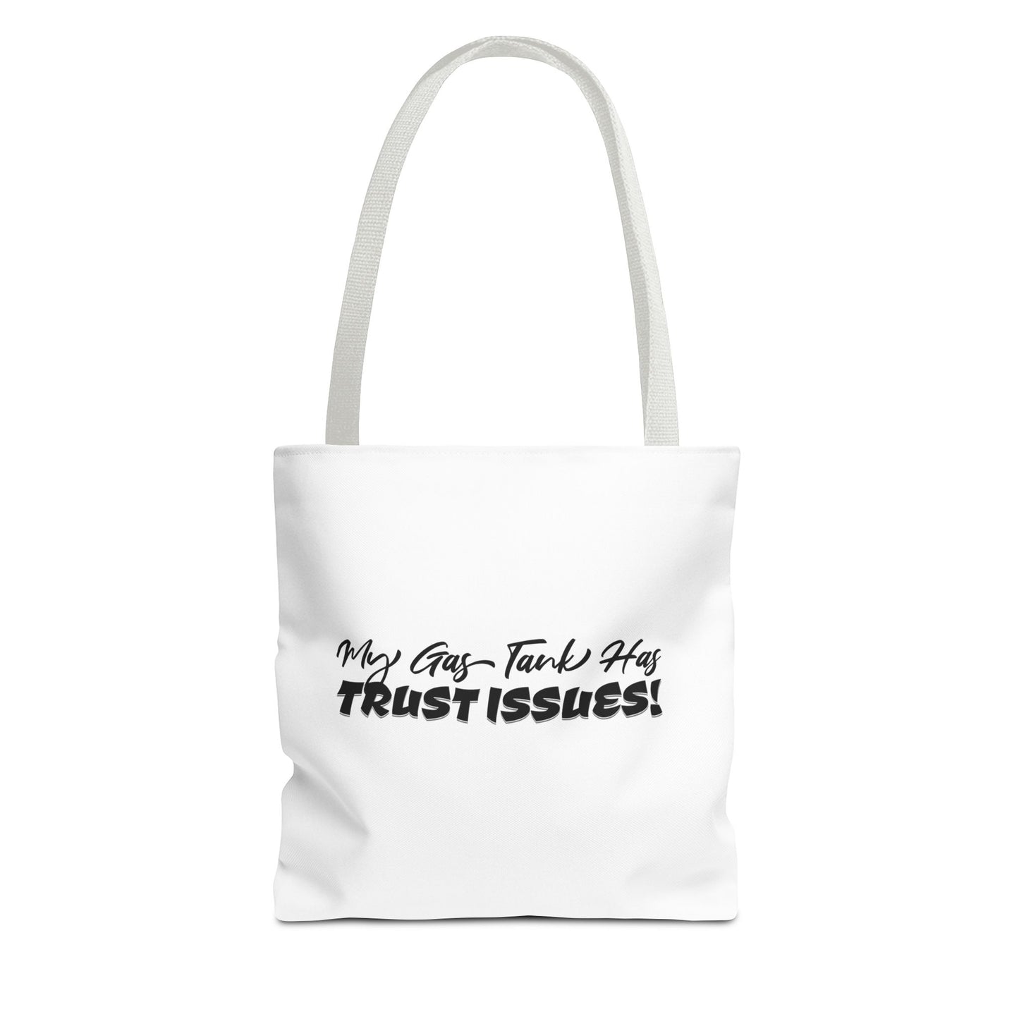 My Gas Tank Has Trust Issues Tote Bag — Funny Graphic Tote
