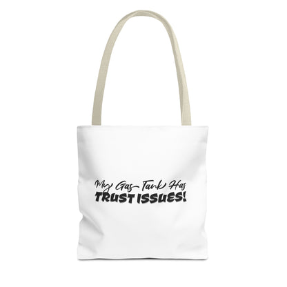 My Gas Tank Has Trust Issues Tote Bag — Funny Graphic Tote