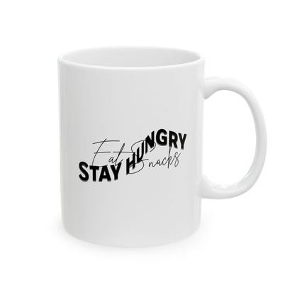 Stay Hungry, Eat Snacks - Funny Coffee Mug | Gift for Coffee & Snack Lovers