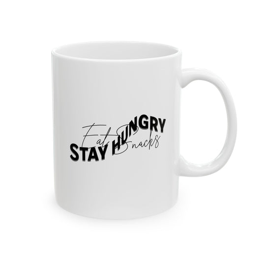 Stay Hungry, Eat Snacks - Funny Coffee Mug | Gift for Coffee & Snack Lovers