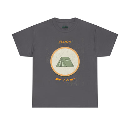 Glamp? Nah, I Camp – Funny Camping Tee for Nature Lovers